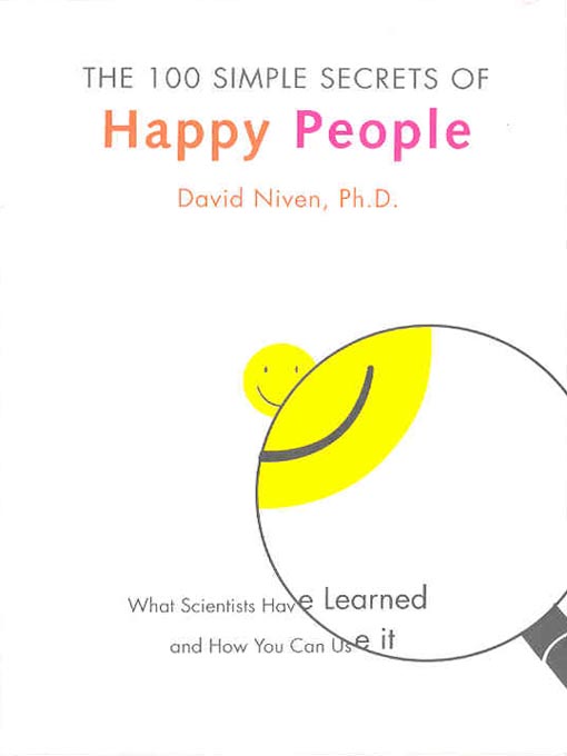 Title details for The 100 Simple Secrets of Happy People by David Niven, PhD - Available